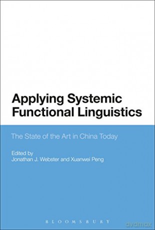 Applying Systemic Functional Linguistics: The State of the Art in China Today - Jonathan J. Webster [KSIĄŻKA]