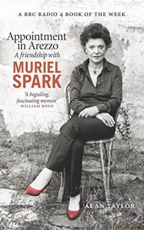 Appointment in Arezzo: A friendship with Muriel Spark (101 to Try Before You Die) - Alan Taylor [KSIĄŻKA]