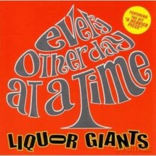 Liquor Giants: Every Other Day At A Time [CD]