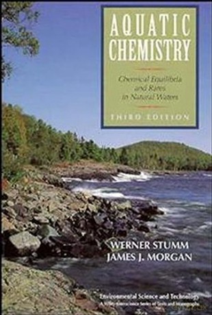 Aquatic Chemistry: Chemical Equilibria and Rates in Natural Waters: 104 (Environmental Science and Technology: A Wiley-Interscience Series of Textsand Monographs) - Werner Stumm [KSIĄŻKA]