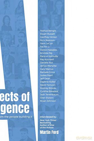 Architects of Intelligence: The truth about AI from the people building it - Martin Ford [KSIĄŻKA]