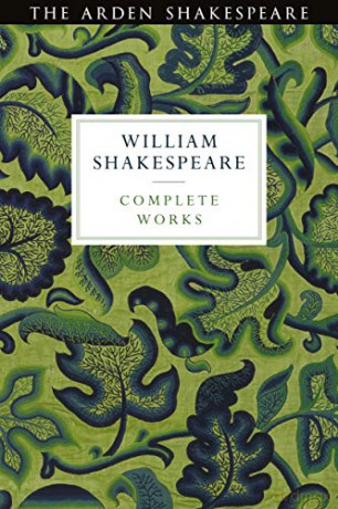 Arden Shakespeare Third Series Complete Works (The Arden Shakespeare Third Series) - Shreya Atrey, Peter Dunne [KSIĄŻKA]