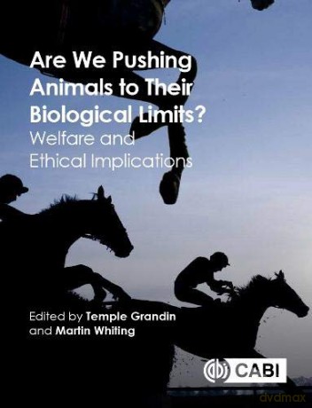 Are We Pushing Animals to Their Biological Limits: Welfare and Ethical Implications - Temple Grandin [KSIĄŻKA]