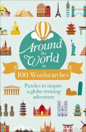 Around the World in 100 Wordsearches: Puzzles to Inspire a Globe-trotting Adventure (Themed 160pp royals) - Eric Saunders [KSIĄŻKA]