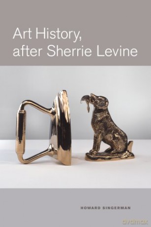 Art History, After Sherrie Levine - Howard Singerman [KSIĄŻKA]