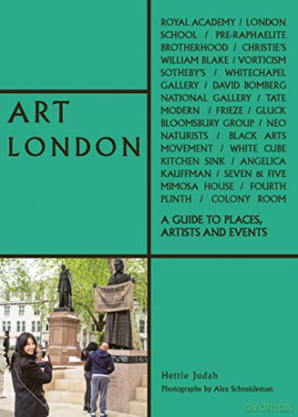 Art London: A Guide to Places, Events and Artists (The London Series) - Hettie Judah [KSIĄŻKA]