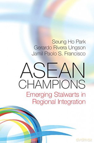 ASEAN Champions: Emerging Stalwarts in Regional Integration - Seung Ho Park [KSIĄŻKA]