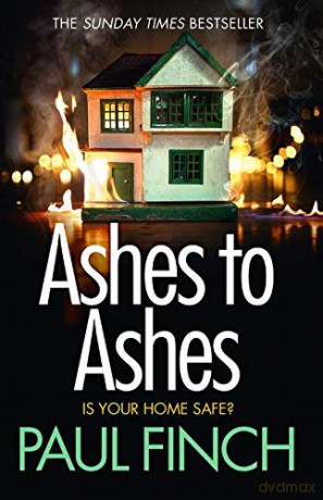Ashes to Ashes: An unputdownable thriller from the Sunday Times bestseller (Detective Mark Heckenburg, Book 6) - Paul Finch [KSIĄŻKA]