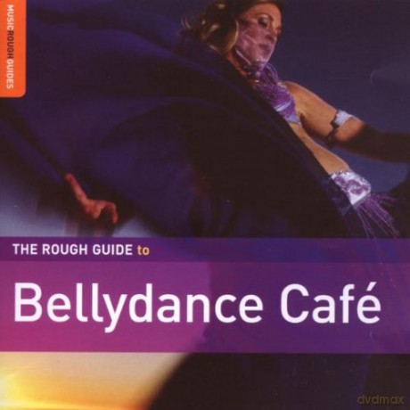 Różni Wykonawcy: The Rough Guide To Bellydance Cafe [CD]