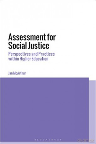 Assessment for Social Justice: Perspectives and Practices within Higher Education - Jan McArthur [KSIĄŻKA]