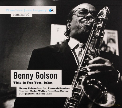 Benny Golson, Pharoah Sanders, Cedar Walton, Ron Carter, Jack deJohnette: This is For You, John [CD]