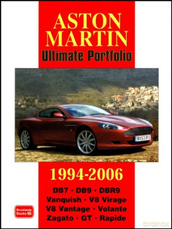 Aston Martin Ultimate Portfolio 1994-2006 (Brooklands Books Road Test Series): A Collection of Articles Covering Models DB7, DB9, DBR9, Vanquish, V8 Virage and V8 Vantage. - R. M. Clarke [KSIĄŻKA]