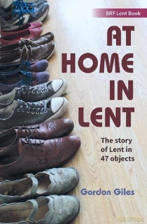 At Home in Lent: An exploration of Lent through 46 objects - Gordon Giles [KSIĄŻKA]