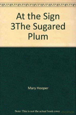 At the Sign 3The Sugared Plum - Mary Hooper [KSIĄŻKA]