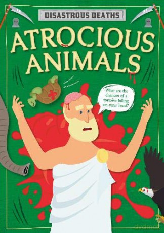 Atrocious Animals (Disastrous Deaths) - Mignonne Gunasekara [KSIĄŻKA]