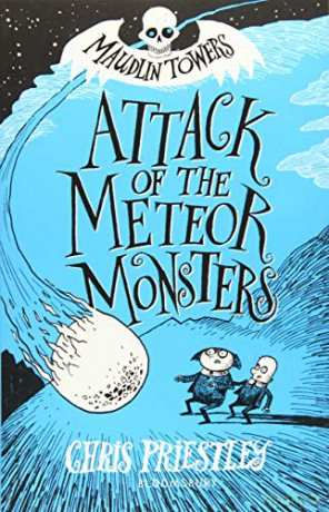 Attack of the Meteor Monsters (Maudlin Towers) - Chris Priestley [KSIĄŻKA]
