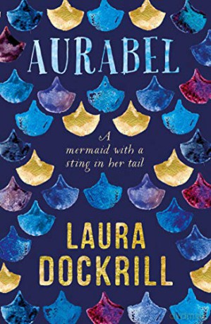 Aurabel: The edgiest mermaid ever written about (Lorali) - Laura Dockrill [KSIĄŻKA]