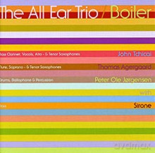 The All Ear Trio: Boiler [CD]