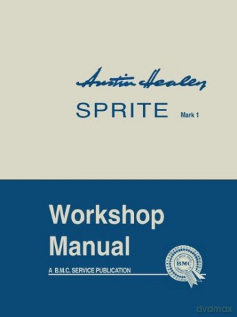 Austin Healey Sprite Mark 1 Workshop Manual: General Data and Maintenance - Covers All Components and Drawings for the Frog-eye Sprite (Official Workshop Manuals) [KSIĄŻKA]
