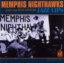 Memphis Nighthawks featuring Ron Dewar: Jazz Lips [CD]