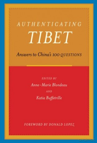 Authenticating Tibet: Answers to China's 100 Questions - Anne-Marie Blondeau [KSIĄŻKA]