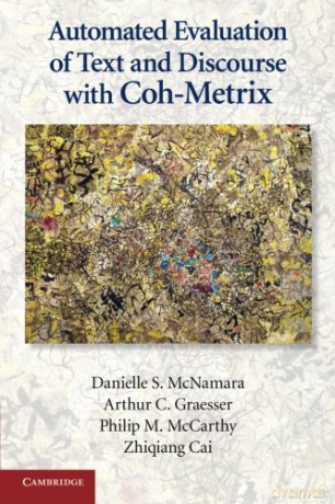Automated Evaluation of Text and Discourse with Coh-Metrix - Danielle S. Mcnamara [KSIĄŻKA]