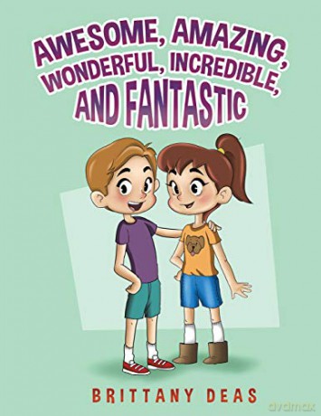 Awesome, Amazing, Wonderful, Incredible, and Fantastic - Brittany Deas [KSIĄŻKA]