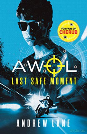 AWOL 2: Last Safe Moment - Andrew Lane [KSIĄŻKA]