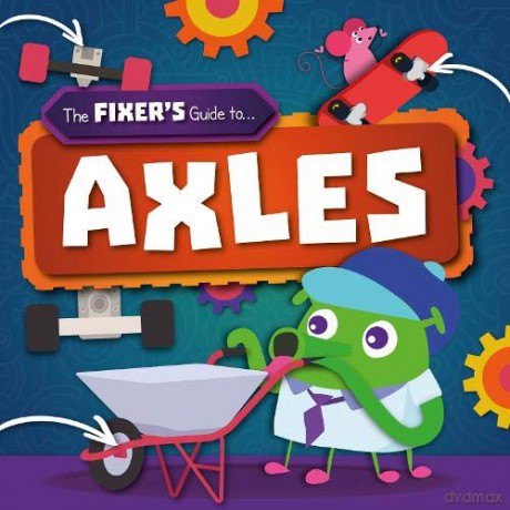 Axles (The Fixer's Guide to) - John Wood [KSIĄŻKA]