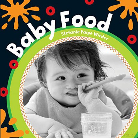 Baby Food: 4 (Baby's Day) - Stefanie Paige Wieder [KSIĄŻKA]