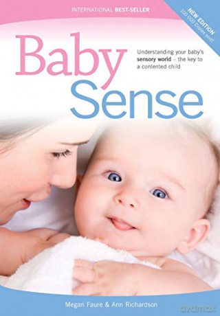 Baby Sense: Understanding Your Baby's Sensory World - the Key to a Contented Child - Megan Faure [KSIĄŻKA]