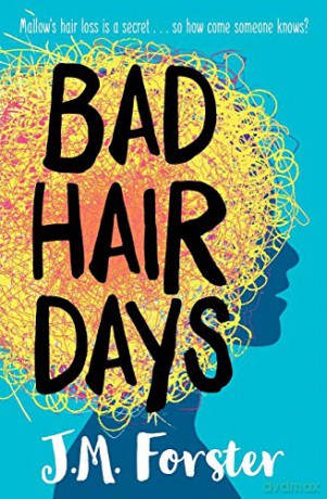 Bad Hair Days: A mystery for children and young teens aged 10 - 14 - J M Forster [KSIĄŻKA]