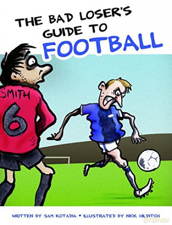 BAD LOSERS GUIDE TO FOOTBALL - SAM KOTADIA [KSIĄŻKA]