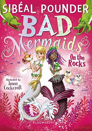 Bad Mermaids: On the Rocks - Sibéal Pounder [KSIĄŻKA]