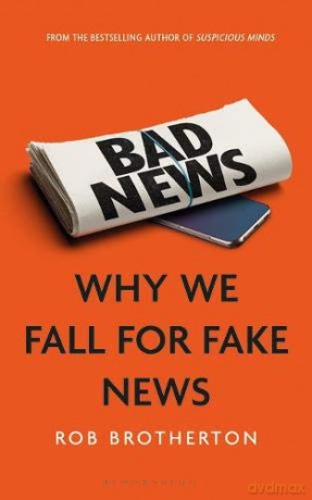 Bad News: Why We Fall for Fake News - Rob Brotherton [KSIĄŻKA]