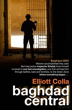 Baghdad Central - Now a Major Channel 4 Series - Elliott Colla [KSIĄŻKA]
