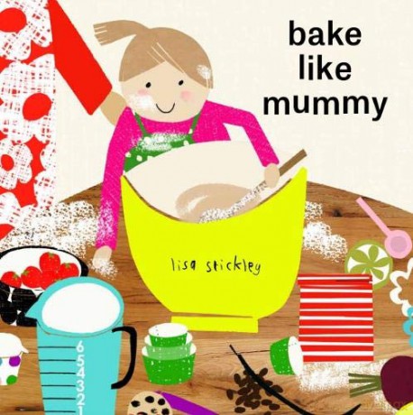bake like mummy - Lisa Stickley [KSIĄŻKA]