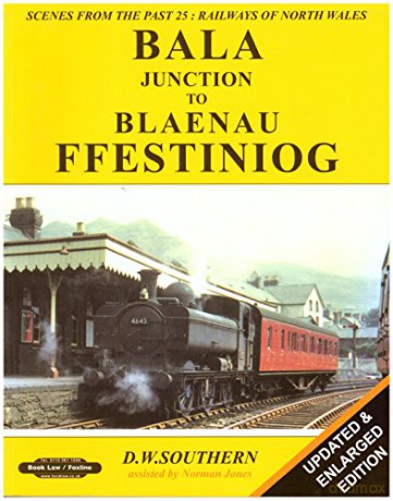Bala Junction to Blaenau Ffestiniog - D W Southern [KSIĄŻKA]
