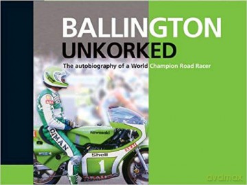 Ballington Unkorked (Autobiography): The Autobiography of a World Champion Road Racer - Redline Books [KSIĄŻKA]