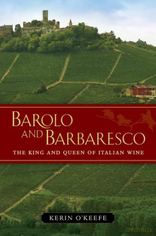 Barolo and Barbaresco: The King and Queen of Italian Wine - Kerin O'Keefe [KSIĄŻKA]