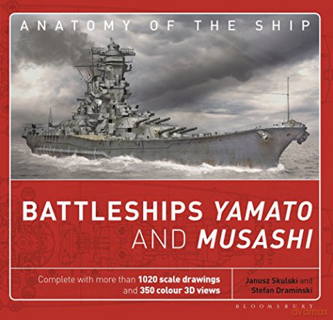 Battleships Yamato and Musashi (Anatomy of The Ship) - Janusz Skulski [KSIĄŻKA]