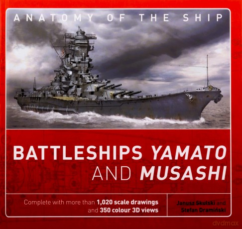 Battleships Yamato and Musashi (Anatomy of The Ship) - Janusz Skulski [KSIĄŻKA]