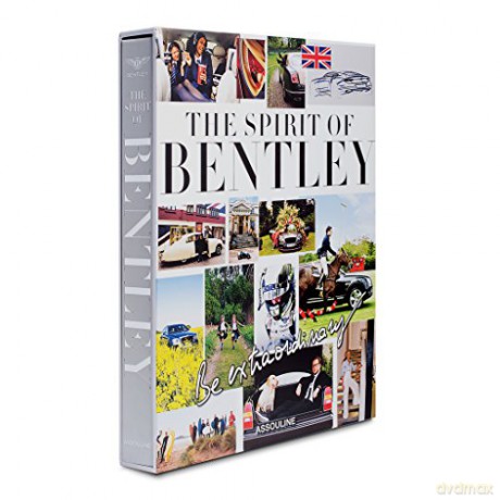 Be Extraordinary, The Spirit of Bentley (Classics) - Bentley Motors [KSIĄŻKA]