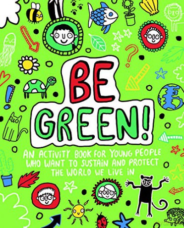 Be Green! Mindful Kids Global Citizen - Mandy Archer [KSIĄŻKA]