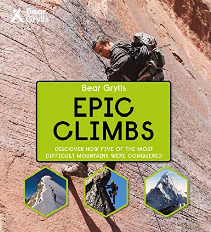 Bear Grylls Epic Adventures Series - Epic Climbs - Bear Grylls [KSIĄŻKA]