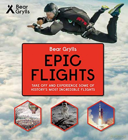 Bear Grylls Epic Adventures Series - Epic Flights - Bear Grylls [KSIĄŻKA]