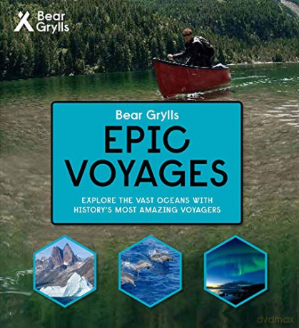 Bear Grylls Epic Adventures Series - Epic Voyages - Bear Grylls [KSIĄŻKA]
