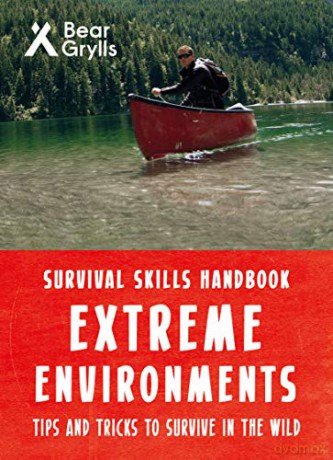 Bear Grylls Survival Skills Extreme Environments - Bear Grylls [KSIĄŻKA]