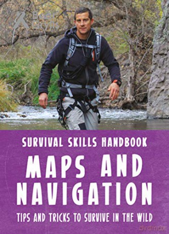 Bear Grylls Survival Skills Handbook: Maps and Navigation - Bear Grylls [KSIĄŻKA]