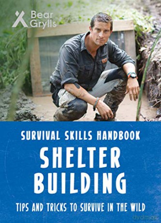 Bear Grylls Survival Skills: Shelter Building - Bear Grylls [KSIĄŻKA]